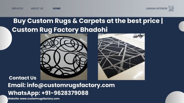 Best Custom Rugs Manufacturer in Bhadohi – Handcrafted Luxury Carpets